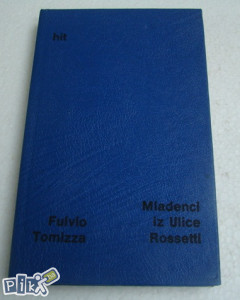 Fulvio Tomizza - Mladenci iz ulice Rossetti